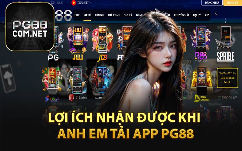 Lợi Ích Nhận Được Khi Anh Em Tải App PG88