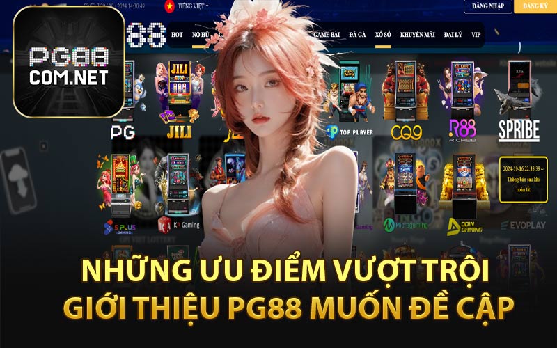 Những Ưu Điểm Vượt Trội Giới Thiệu PG88 Muốn Đề Cập