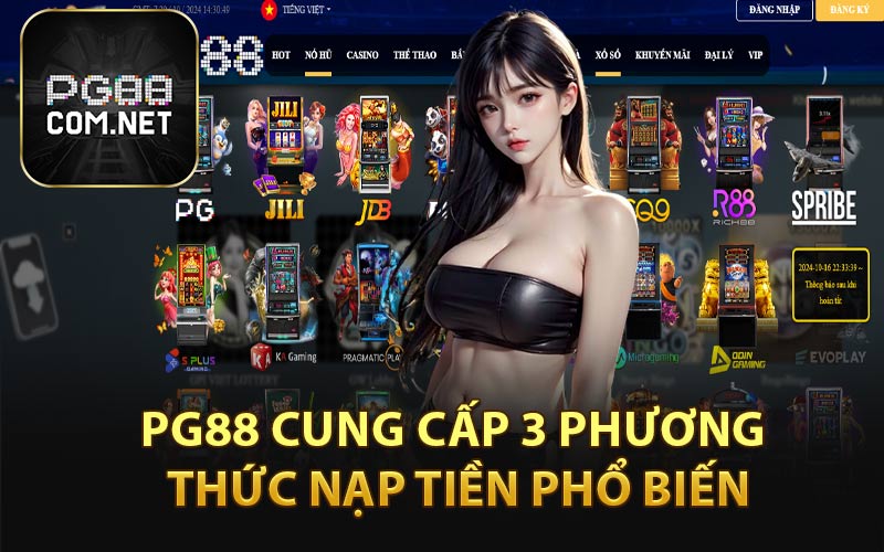 PG88 Cung Cấp 3 Phương Thức Nạp Tiền Phổ Biến