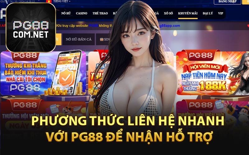 Phương Thức Liên Hệ Nhanh Với PG88 Để Nhận Hỗ Trợ